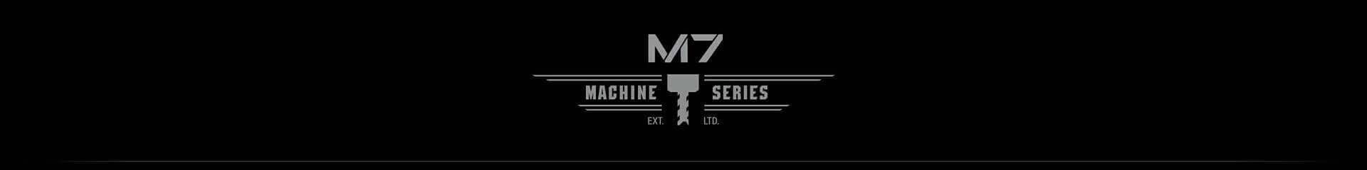 M7 Machine Series